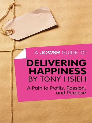 cover image of A Joosr Guide to... Delivering Happiness by Tony Hsieh